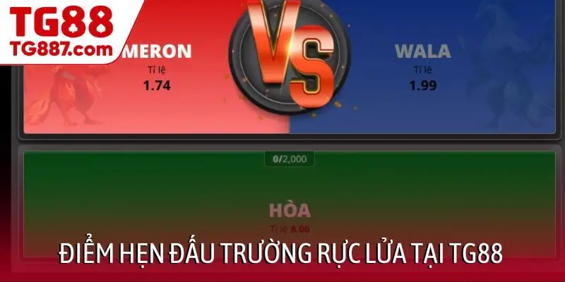 Điểm hẹn đấu trường rực lửa tại TG88