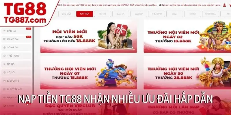 Nạp tiền TG88 nhận nhiều ưu đãi  hấp dẫn