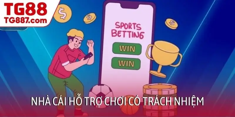 Nhà cái hỗ trợ chơi có trách nhiệm