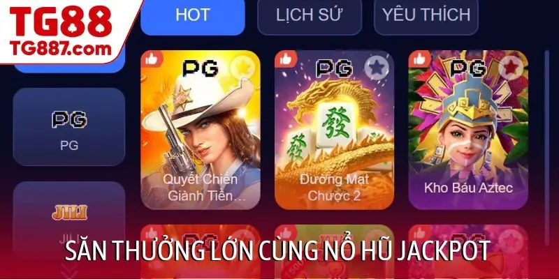 Săn thưởng lớn cùng Nổ hũ jackpot