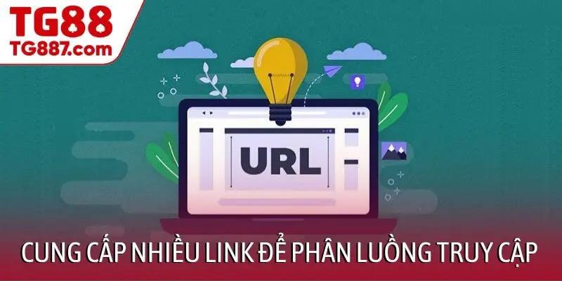 TG88 cung cấp nhiều link để phân luồng truy cập