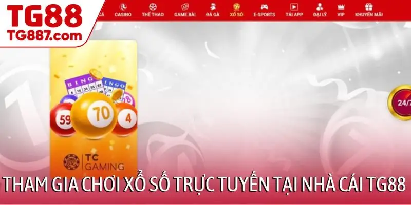 Tham gia chơi xổ số trực tuyến tại nhà cái TG88