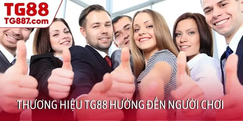 Thương hiệu TG88 hướng đến người chơi